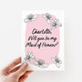 Floral Be My Maid Of Honour Personalised Card, thumbnail 2 of 2