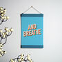 And Breathe… A5 Art Print With Hanging Frame, thumbnail 6 of 7