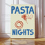 Pasta Nights Kitchen Art Print, thumbnail 1 of 3