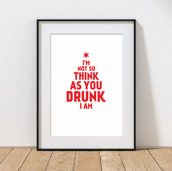 Personalised I'm Not As Think As You Drunk I Am Print, 6 of 10