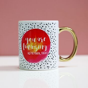 You Are Amazing Remember That Mug, 2 of 2