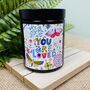 Botanical You Are Loved Valentines Galentines Candle, thumbnail 1 of 4