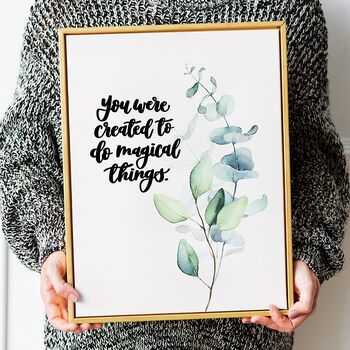 You Were Created To Do Magical Things Print, 6 of 7