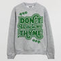 Don't Waste My Thyme Women's Slogan Sweatshirt, thumbnail 9 of 11