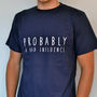 Probably A Bad Influence T Shirt, thumbnail 2 of 4