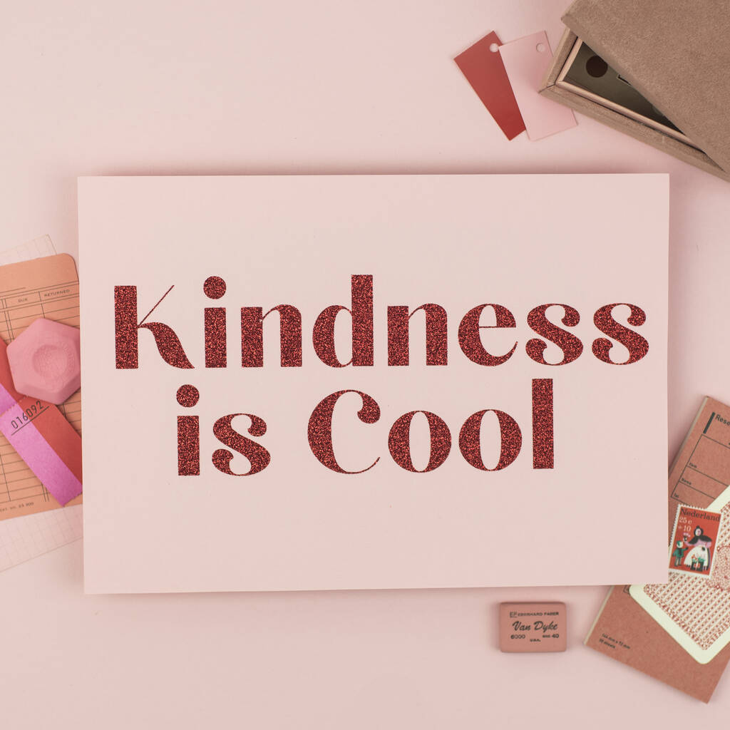 'Kindness Is Cool' Motivational Glitter Print By Oh Squirrel ...