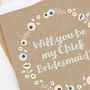 Will You Be My Chief Bridesmaid Kraft Floral Card, thumbnail 3 of 3