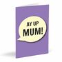 Ay Up Mum Card, thumbnail 1 of 2