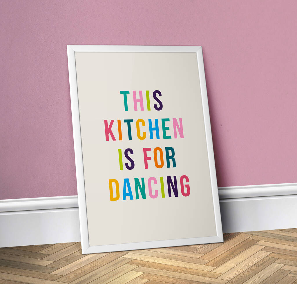This Kitchen Is For Dancing, Colourful Kitchen Print, 1 of 2