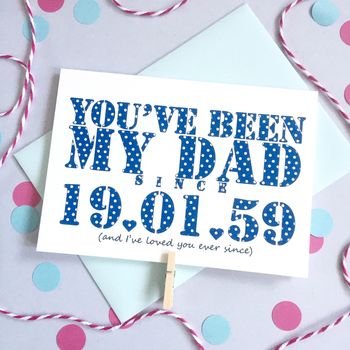 Personalised 'You've Been My Dad Since…' Card, 2 of 4