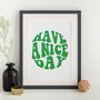 Have A Nice Day Gallery Wall Print Unframed, thumbnail 2 of 3