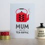 Retro Mother's Day Card 'Mum You Are Tea Riffic', thumbnail 5 of 5
