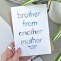 Brother From Another Mother | Birthday Card, thumbnail 3 of 3