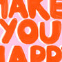 Positive Quote Print Do What Makes You Happy, thumbnail 2 of 4