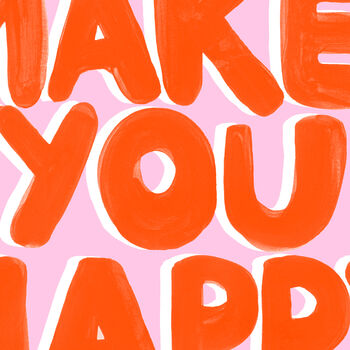 Positive Quote Print Do What Makes You Happy, 2 of 4