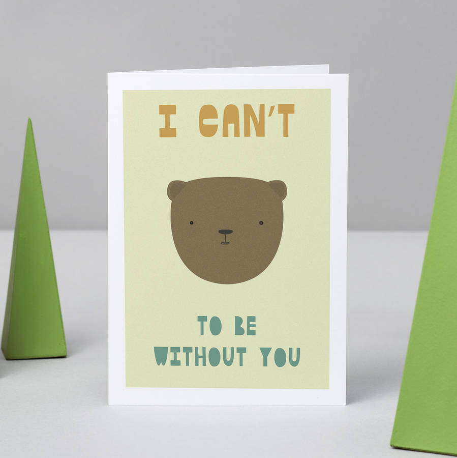 i-can-t-bear-to-be-without-you-card-by-hole-in-my-pocket