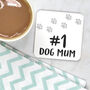 Dog Mum Coaster, thumbnail 2 of 2