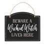 Beware A Wicked Witch Lives Here Hanging Sign, thumbnail 2 of 4