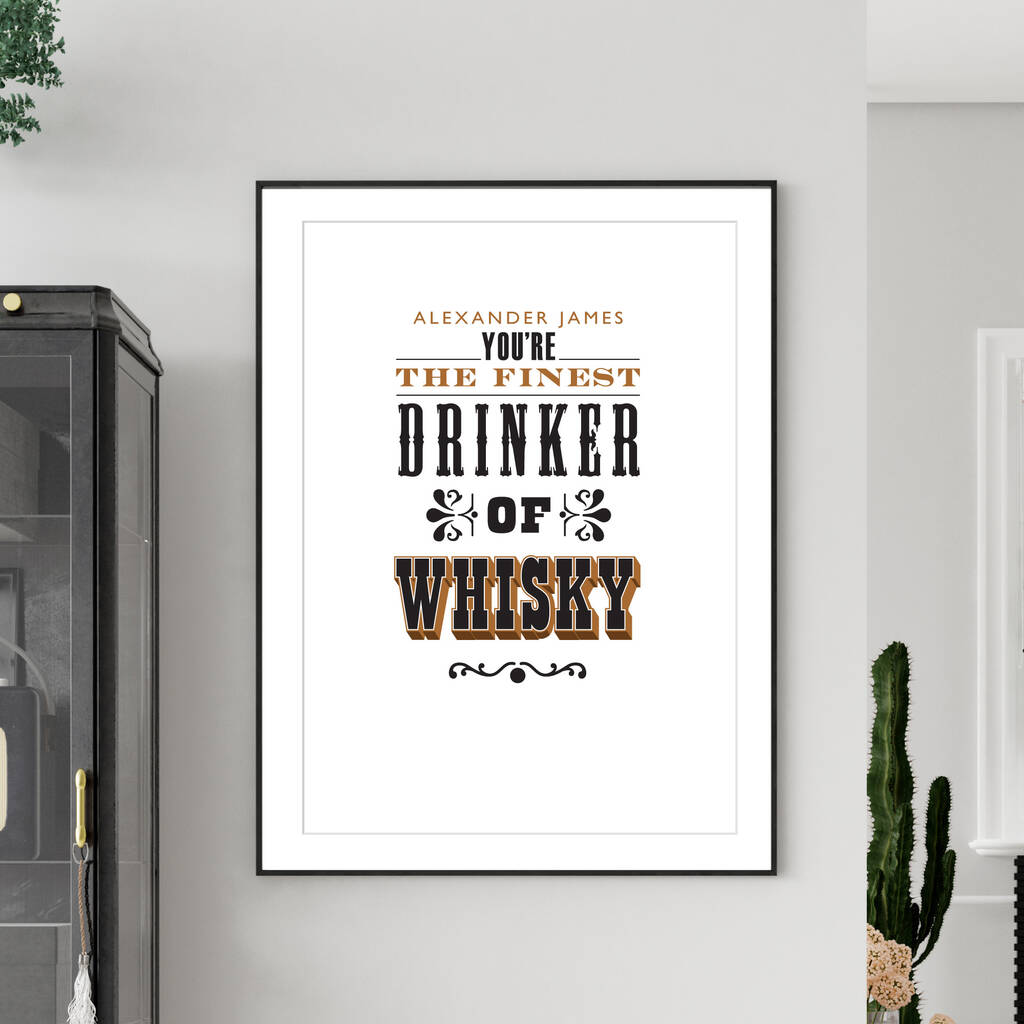 Personalised 'The Finest Drinker Of Whisky' Print, 1 of 4