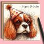 Cavalier King Charles Spaniel Dog Birthday Card. Blenheim Cavalier, thumbnail 1 of 2