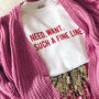 'Need, Want Such A Fine Line' Slogan Sweatshirt, thumbnail 3 of 8