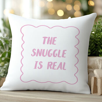 The Snuggle Is Real” Cushion Two Colours Available, 6 of 6