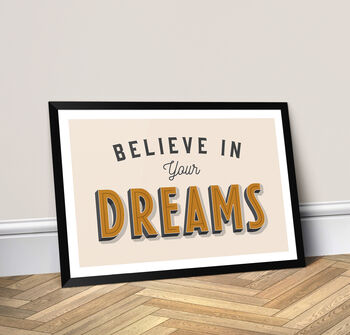 Believe In Your Dreams, Dream Poster Print, 4 of 6