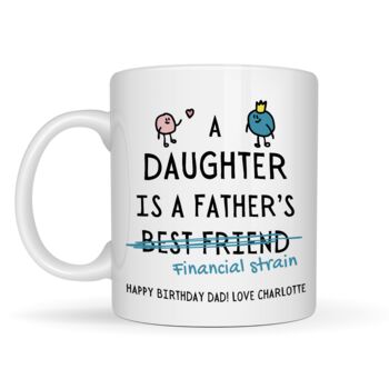 A Daughter Is A Father's Best Friend Funny Gift Mug, 4 of 4