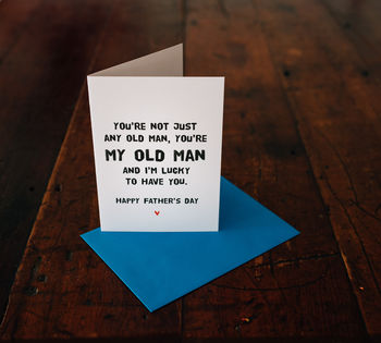 'My Old Man' Father's Day Card By Witty Hearts