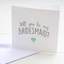 Will You Be My Bridesmaid Card, thumbnail 1 of 4