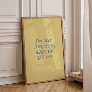 Where You Are Now Positive Quote Print, 4 of 4