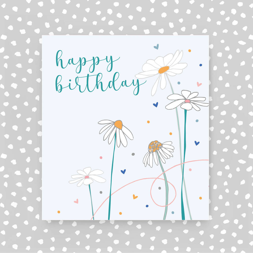 Happy Birthday Card For A Friend Daisies By Molly Mae®