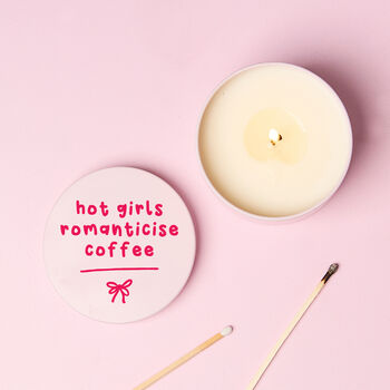 Funny Coffee Lover Gift Hot Girls Romanticise Coffee Pink Tin Candle, 2 of 6