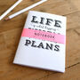 Life Is What Happens When You're Busy… A6 Notebook, thumbnail 2 of 6