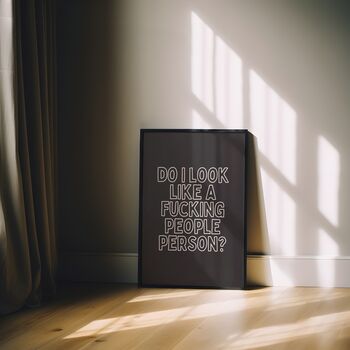 Do I Look Like A Fucking People Person? Wall Print | Cream Outline And Black, 2 of 4
