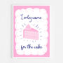 I Only Came For The Cake Print Two Colour Options, thumbnail 9 of 10