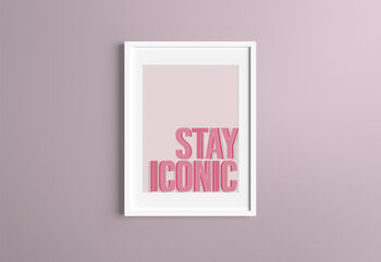 Stay Iconic Print, 3 of 4