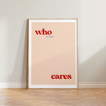 Typographic Funny Who The Fuck Cares Wall Print, 2 of 4