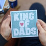 King Of Dads Father's Day Card, thumbnail 1 of 3
