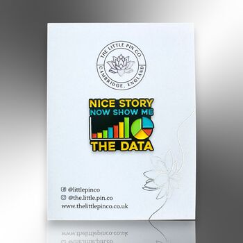 Nice Story Now Show Me The Data Pie Chart Enamel Lapel Pin Badge, Gift For Work Colleague, Office And Secret Santa Gifts, 4 of 8