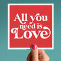 All You Need Is Love Card, thumbnail 1 of 3