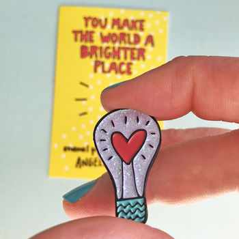 You Make The World A Brighter Place Pin, 7 of 10