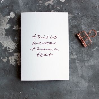 'This Is Better Than A Text' Rose Gold Foil Card, 5 of 6