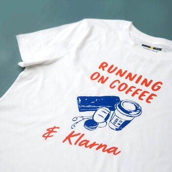 'Running On Coffee And Klarna' Ladies T Shirt, 3 of 4