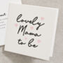 Mama To Be New Baby Card, thumbnail 1 of 2