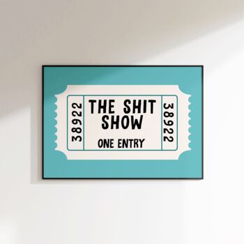 The Shit Show Ticket Print, 7 of 8