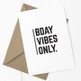 'Bday Vibes Only' A6 Greetings Card, thumbnail 3 of 3