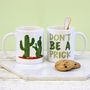 Personalised 'Don't Be A Prick' Ceramic Mug, thumbnail 1 of 3