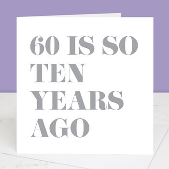 60 Is So Ten Years Ago 70th Birthday Card, 2 of 4