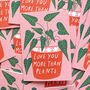 Love You More Than Plants Greetings Card, thumbnail 2 of 2